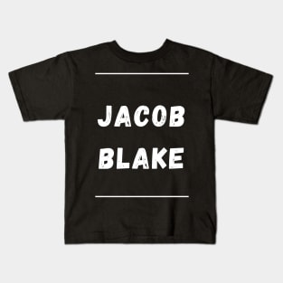 Jacob Blake Kids T-Shirt